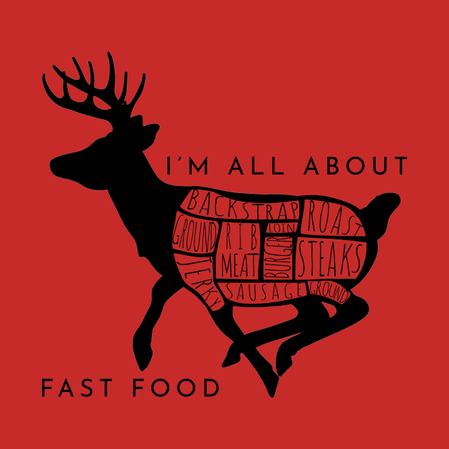 I'm All About Fast Food Deer Hunting by tdkenterprises