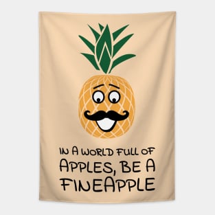 In a world full of apples, be a fineapple Tapestry