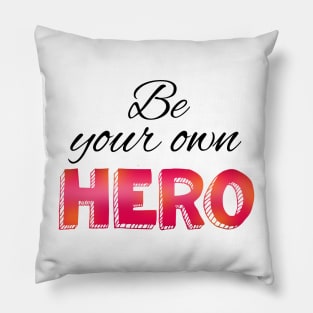 Be your own hero cursive lettering Pillow