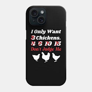 I Only Want 3 Chickens Funny Chicken Farmer Phone Case