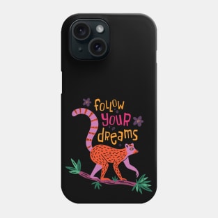 Follow Your Dreams Phone Case