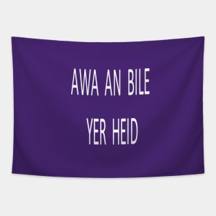 Awa an bile yer heid, transparent Tapestry