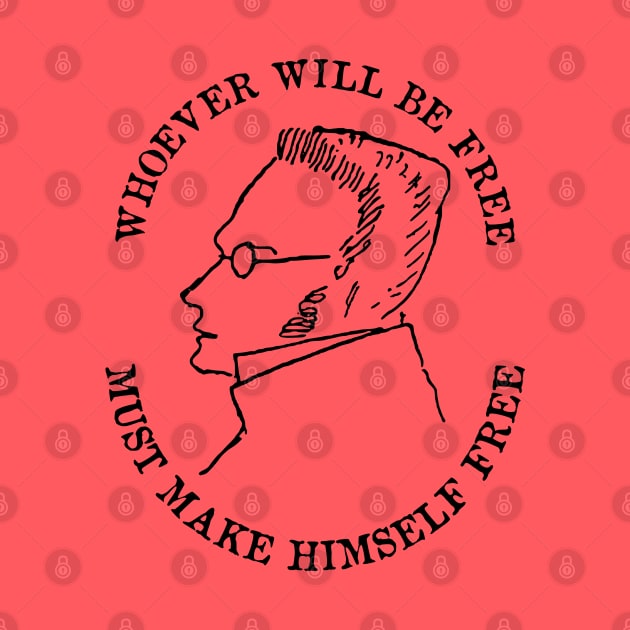 Whoever Will Be Free Must Make Himself Free - Max Stirner Quote, Philosopher, Egoist, Anarchist by SpaceDogLaika