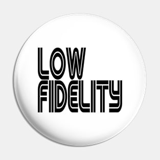 Low Fidelity Pin