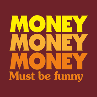 MONEY, MONEY, MONEY T-Shirt