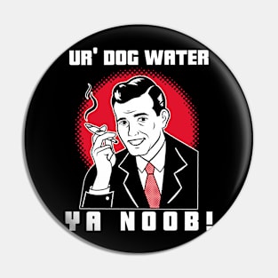 Ur' Dog water 8.0 Pin