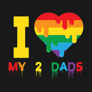 Gay dads shirt i love my  dads with rainbow heart T-Shirt