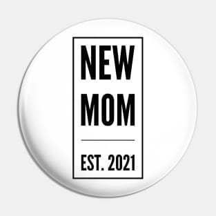 New Mom est. 2021 Pin