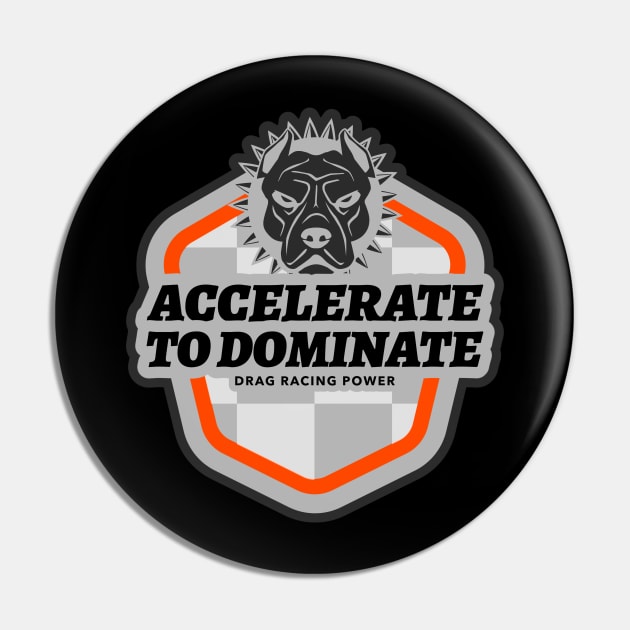 Accelerate to Dominate Drag Racing Power Pit Bull Drag Racing Cars Pin by Carantined Chao$