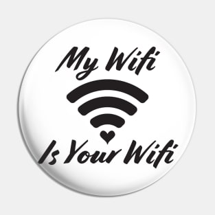 My wifi is your wifi Pin