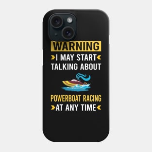 Warning Powerboat Racing Race Powerboats Phone Case