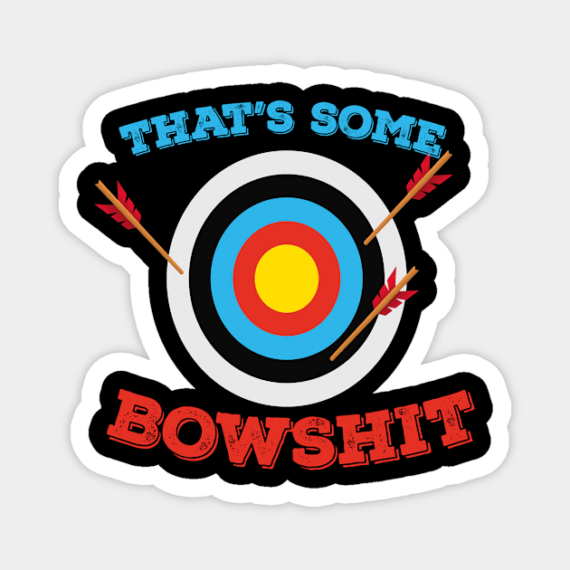 Thats Some Bowshit Archery Arrow Magnet by MooonTees