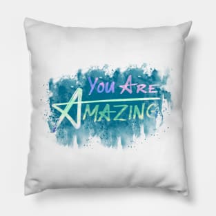 You are Amazing Pillow