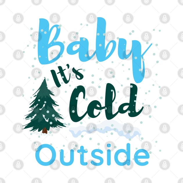 Baby it's cold outside, merry christmas,funny christmas by Lekrock Shop