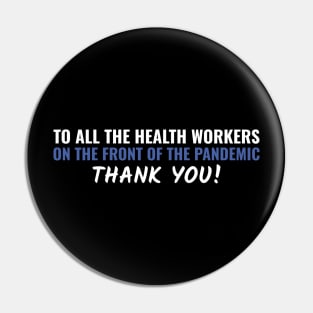 Health Workers Thank You ! Pin