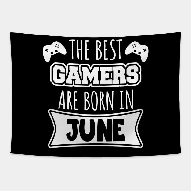 The best gamers are born in June Tapestry by LunaMay