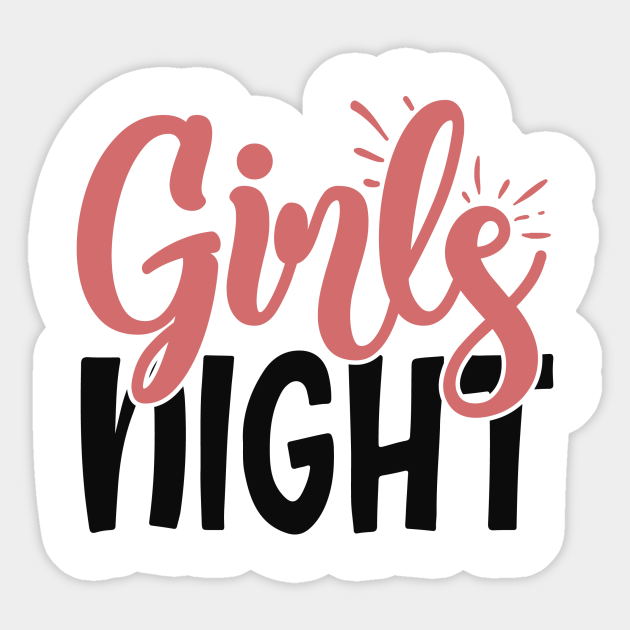 girls night girls night out sticker teepublic