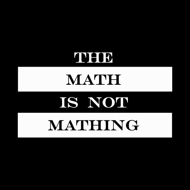 the math is not mathing by NotComplainingJustAsking