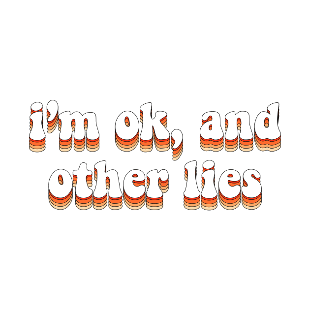 I'm ok ok and other lies by Vintage Dream