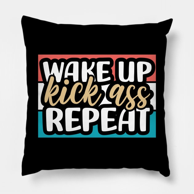 Wake up, kick ass, repeat Pillow by YEBYEMYETOZEN