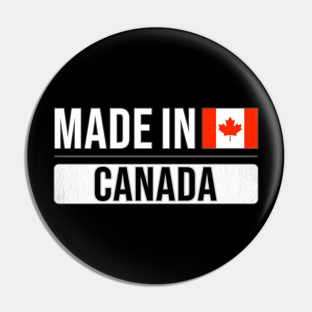 Made In Canada - Gift for Canadian With Roots From Canada Pin by Country Flags