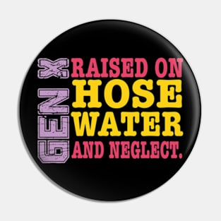 GEN X - Raised On Hose Water And Neglect Pin