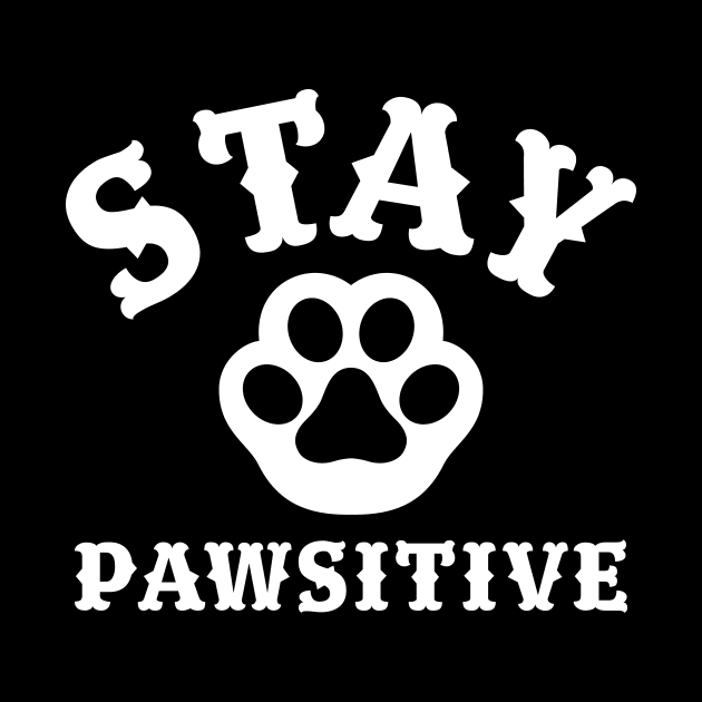 Stay Pawsitive Paw Positive Funny Cute Pawprint by Mellowdellow