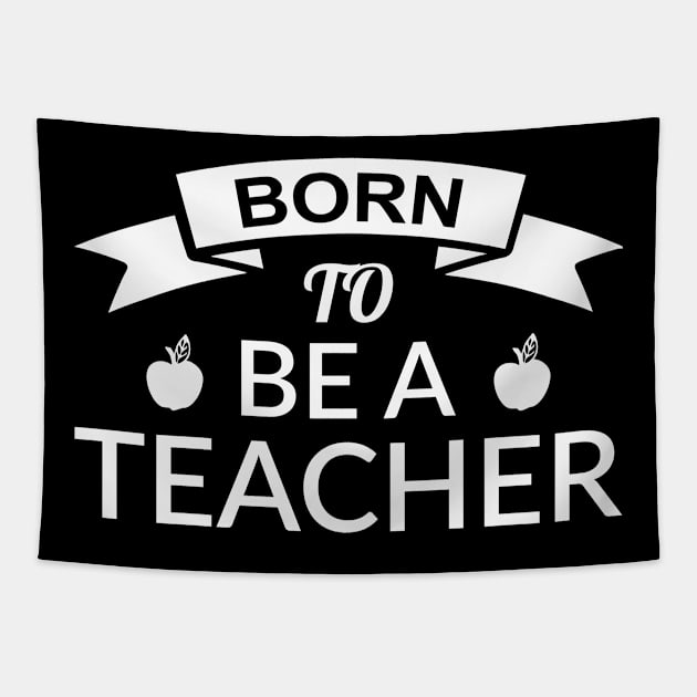 Born To Be A Teacher Tapestry by little.tunny