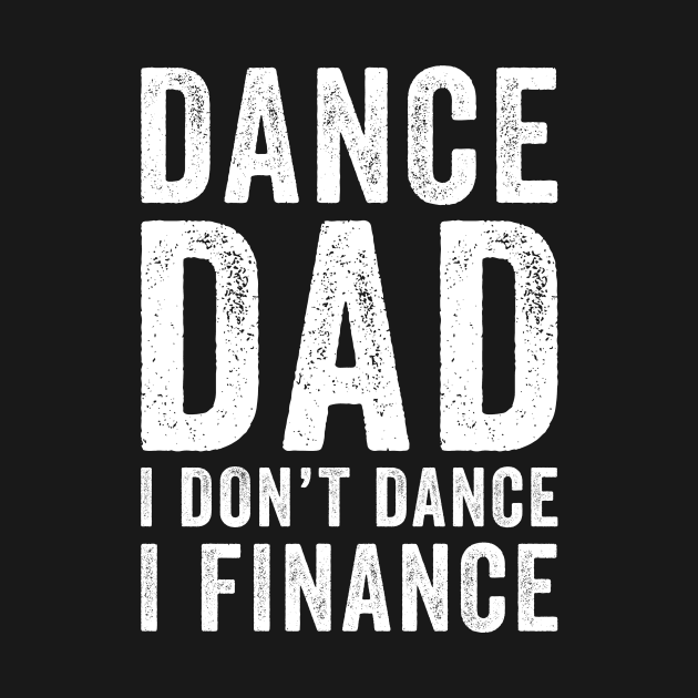 Dance dad I don't dance I finance by EnarosaLinda XY