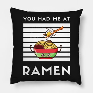 You Had Me At Ramen - Japanese Ramen Noodles Bowl - Funny Ramen Noodles Bowl Kawaii Gift - Ramen Noodles Japanese Noodle Soup Bowl Food Gifts noodles Pillow