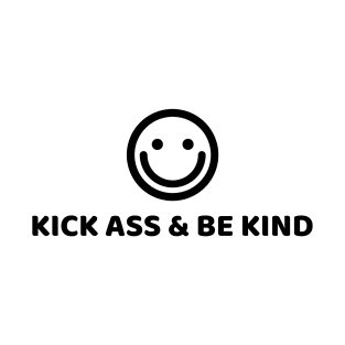 KICK ASS & BE KIND T-Shirt