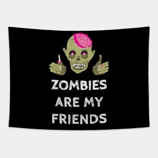 Zombies Are My Friends Halloween Joke Tapestry