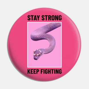 animal featuring a pink snake Stay strong keep fighting Pin