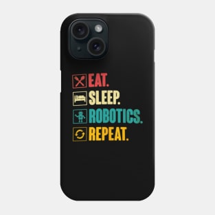 Eat sleep robotics repeat Phone Case