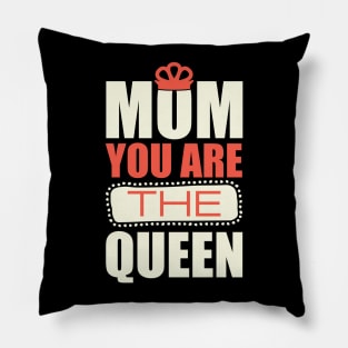 'Mom You Are the Queen' Awesome Mother's Day Gift Pillow