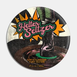 Helter Seltzer Pin