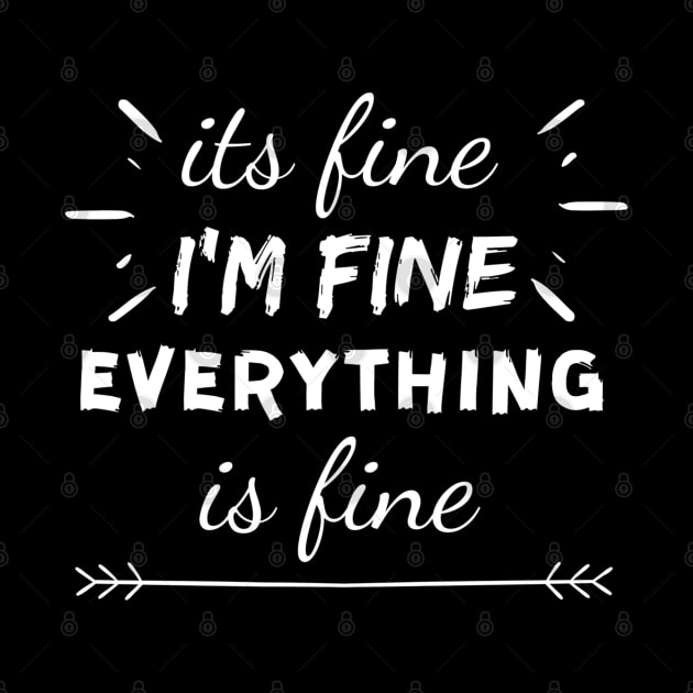Its Fine im Fine Everything is Fine Awesome Women's by Arda