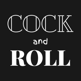 Cock and Roll T-Shirt