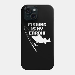 Fishing Is My Cardio Phone Case