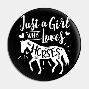 Just A Girl Who Loves Horses Pin