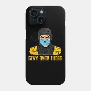 Stay Over There Phone Case