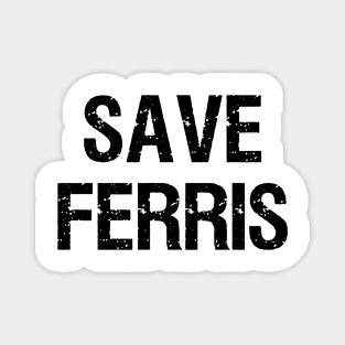 Save Ferris - 80s Magnet