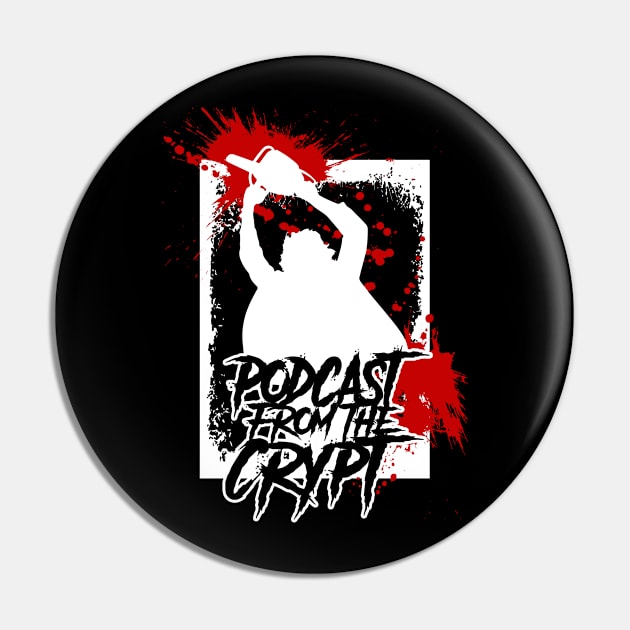 Chainsaw 2 Pin by PodcastFromTheCrypt