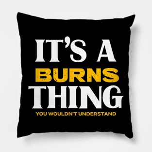 It's a Burns Thing You Wouldn't Understand Pillow