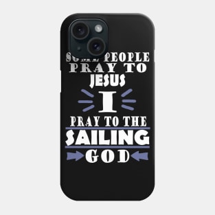 Sailing sailor wind sailing boat gift saying Phone Case