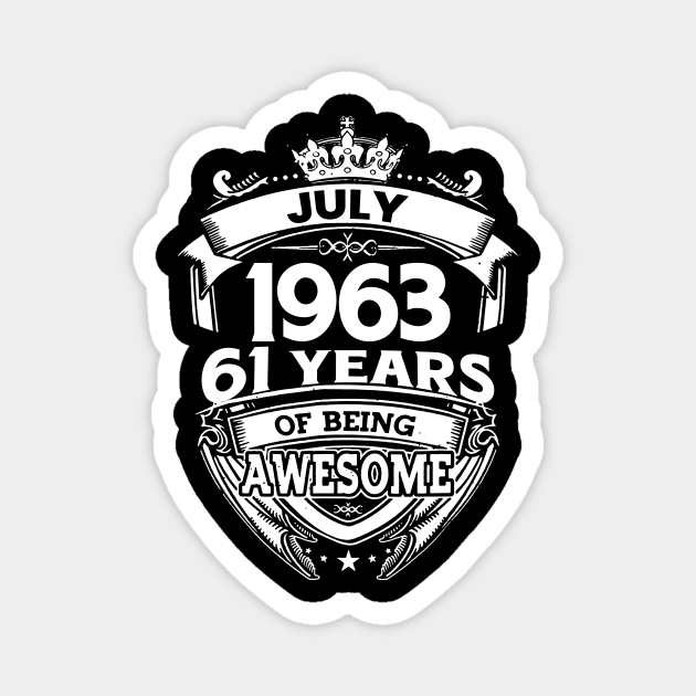 July 1963 61 Years Of Being Awesome 61st Birthday Magnet by Bunzaji