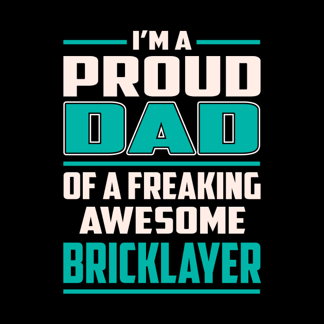 Proud DAD Bricklayer by Rento
