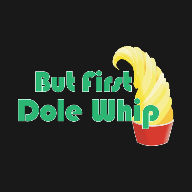 But First Dole Whip by WearInTheWorld