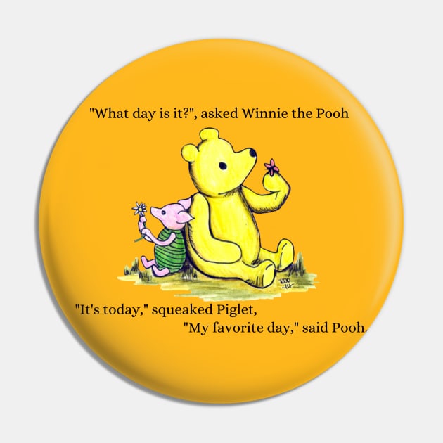 What day is it - Winnie The Pooh and Piglet too Pin by Alt World Studios