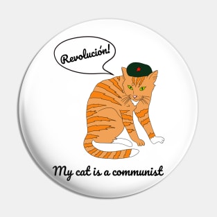 My cat is a communist - a funny Che Guevara cat Pin